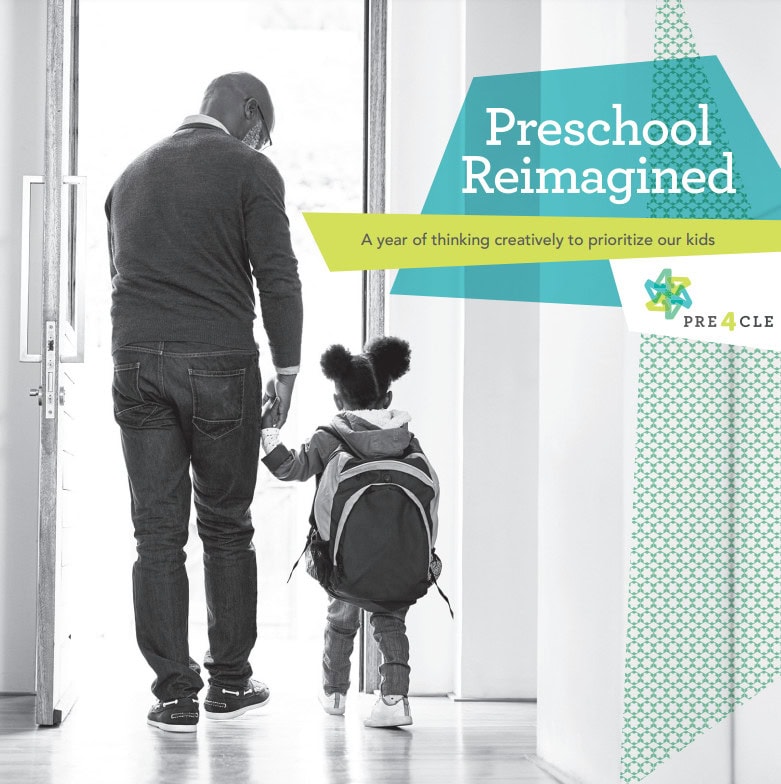 An adult and a young child holding hands walk towards an open door. Text reads, “Preschool Reimagined. A year of thinking creatively to prioritize our kids. PRE4CLE.”.